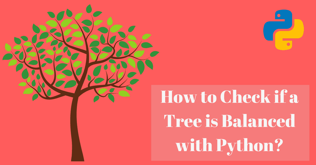 How to Check if a Tree is Balanced with Python