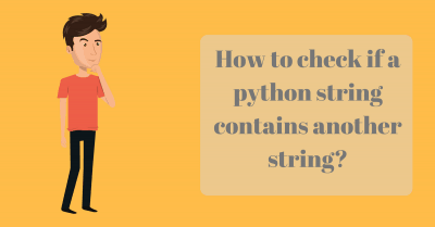 How to Check if a Python String Contains Another String? - Afternerd